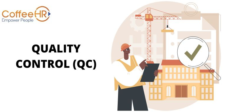 QC (Quality Control) còn gọi là quản lý chất lượng
